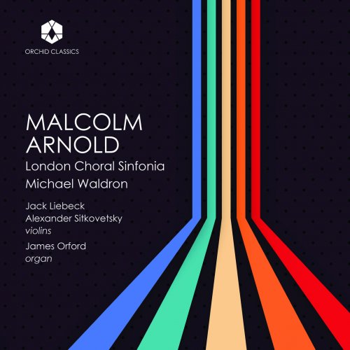 London Choral Sinfonia, Michael Waldron - The Music of Malcolm Arnold (2025) [Hi-Res]