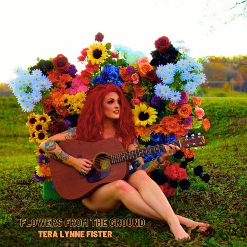 Tera Lynne Fister - Flowers From The Ground (2025) [Hi-Res]