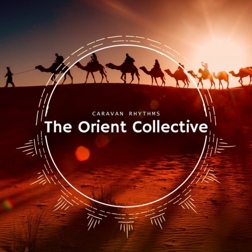 VA - The Orient Collective: Caravan Rhythms (2025)