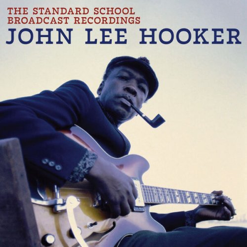 John Lee Hooker - The Standard School Broadcast Recordings (2025) [Hi-Res]