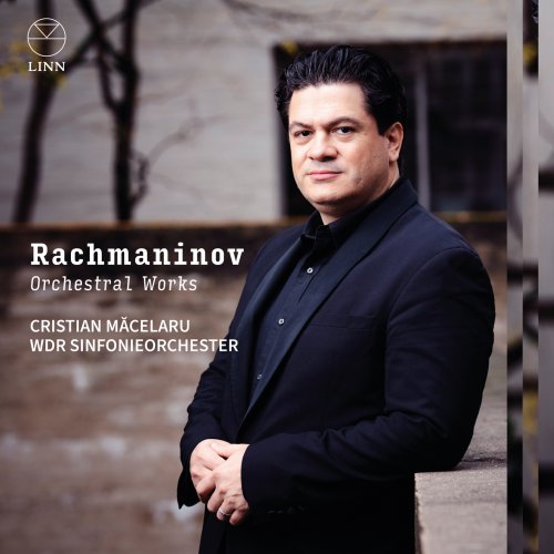 WDR Sinfonieorchester & Cristian Măcelaru - Rachmaninov: Orchestral Works (2025) [Hi-Res]