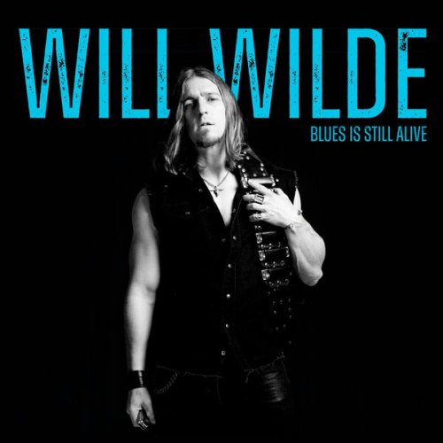 Will Wilde - Blues Is Still Alive (2025)