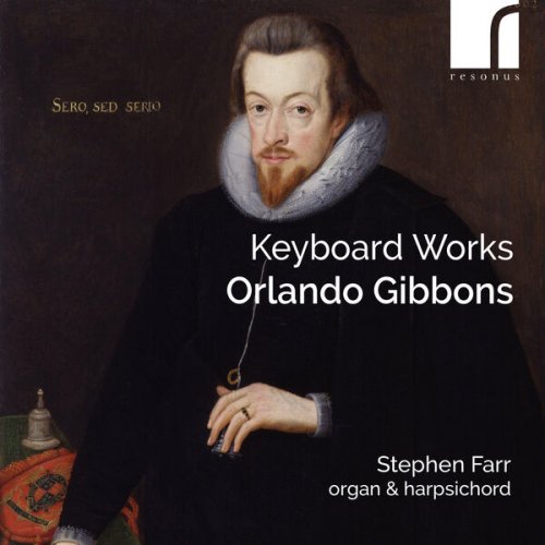 Stephen Farr - Gibbons: Keyboard Works (2025) [Hi-Res]