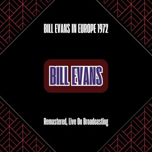 Bill Evans - Bill Evans in Europe 1972 (Remastered, Live on Broadcasting) (2024)