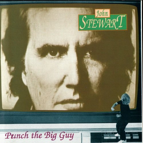 John Stewart - Punch The Big Guy (1987)