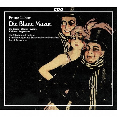 Frank Beermann, Brandenburgisches Staatsorchester Frankfurt, Johanna Stojkovic, Julia Bauer, Johan Weigel, Jan Kobow & Hans Christoph Begemann - Lehár: Die Blaue Mazur (2008)