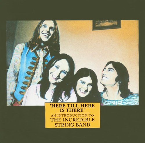 The Incredible String Band - Here Till Here Is There - An Introduction To (2001)