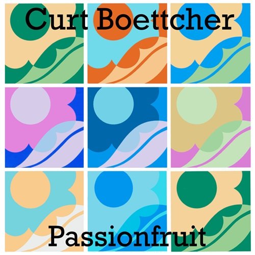 Curt Boettcher - Passionfruit (2024)