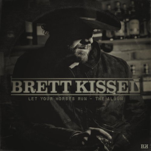 Brett Kissel - Let Your Horses Run - The Album (2025) [Hi-Res] [Dolby Atmos]