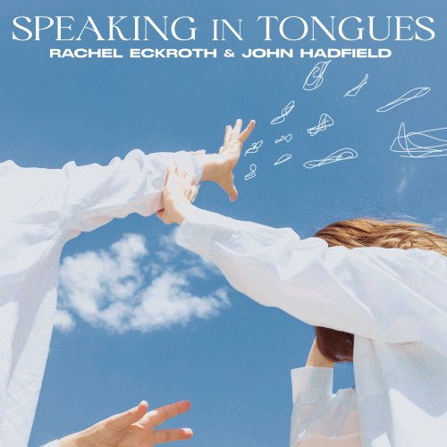 Rachel Eckroth & John Hadfield - Speaking in Tongues (2025)