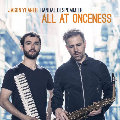 Randal Despommier, Jason Yeager - All at Onceness (2018)