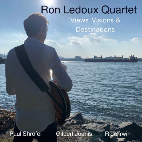 Ron Ledoux Quartet - Views, Visions & Destinations (2025)