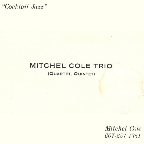 Mitchel Cole Trio - Cocktail Jazz: Live at Cornell, Vol. 1 (2025)