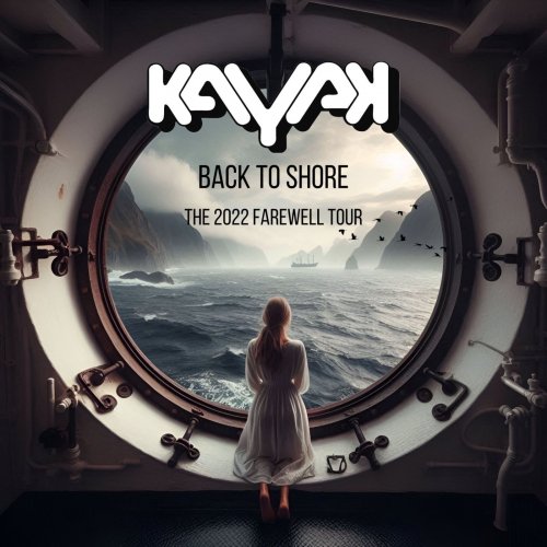 Kayak - Back to Shore - The 2022 Farewell Tour (Live) (2025) [Hi-Res]