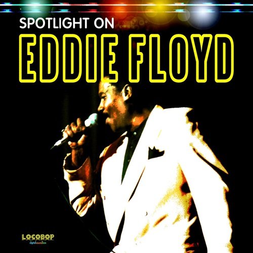 Eddie Floyd - Spotlight on Eddie Floyd (2008)