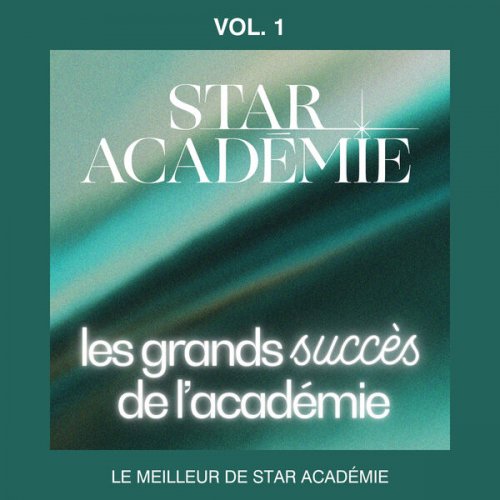 Star Académie - Le meilleur de Star Académie : les grands succès de l'académie, Vol. 1 (2009/2025)