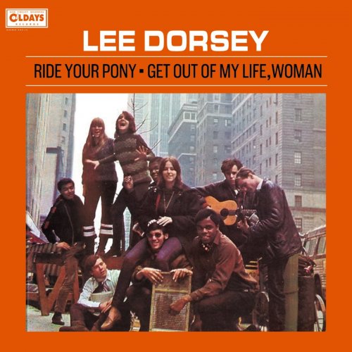 Lee Dorsey - Ride Your Pony - Get Out of My Life Woman / Bonus Track (2018)