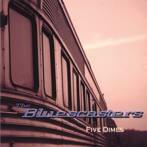 The Bluescasters - Five Dimes (2005)