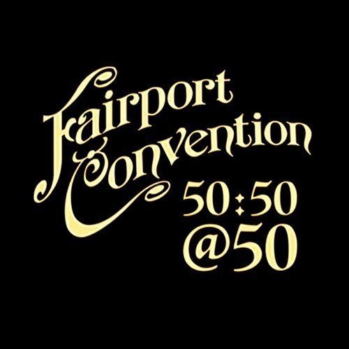 Fairport Convention - Fairport Convention 50:50@50 (2017) [Hi-Res]