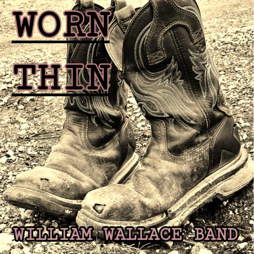 William Wallace Band - Worn Thin (2025) [Hi-Res]