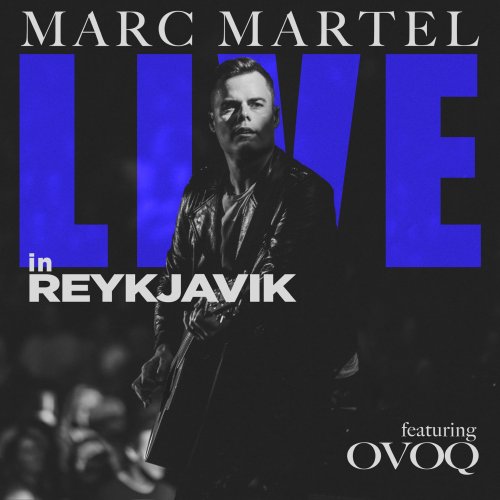 Marc Martel - Live In Reykjavik (feat. OVOQ) (Live) (2024)