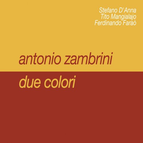 Antonio Zambrini, Tito Mangialajo Rantzer, Ferdinando Farao, Stefano D’Anna - Due Colori (2003)