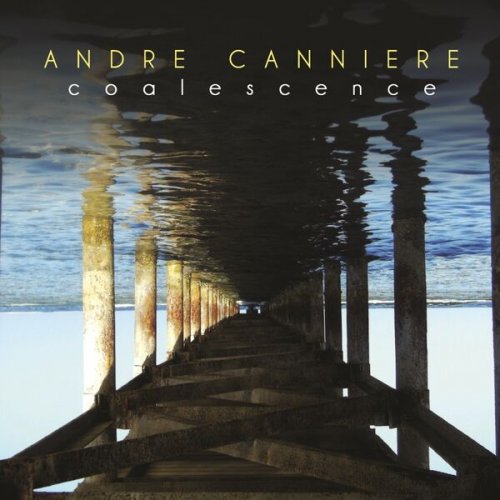 André Canniere - Coalescence (2013)