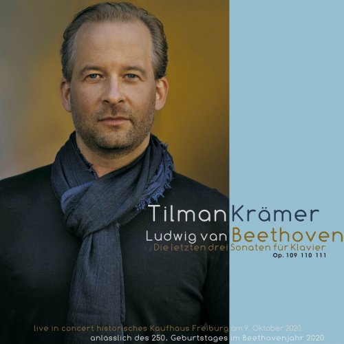 Tilman Kramer - Beethoven: Piano Sonatas No.30 op.109, No.31 op.110 & No.32 op.111 (Live recording) (2025)