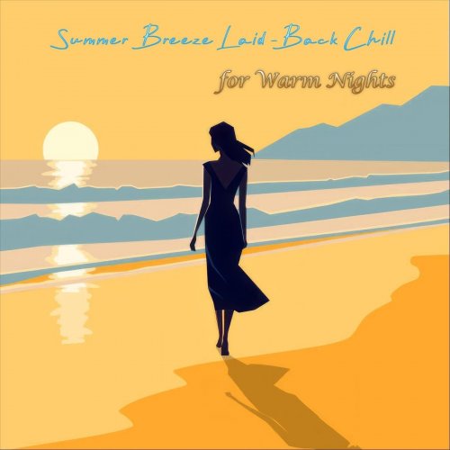 VA - Summer Breeze Laid-Back Chill for Warm Nights (2025)