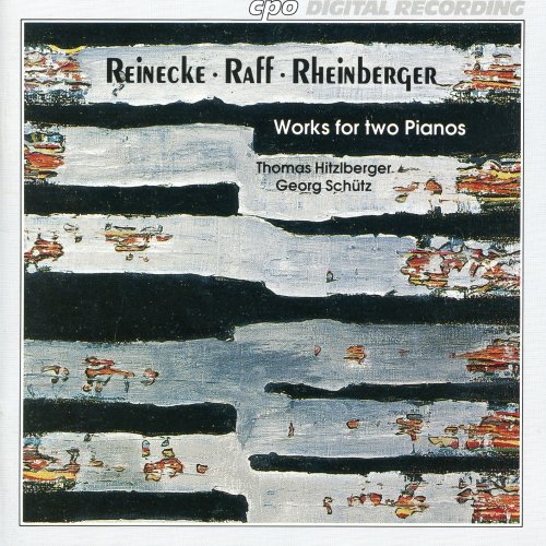 George Schutz, Thomas Hitzlberger - Reinecke, Raff & Rheinberger: Works for Two Pianos (2013)