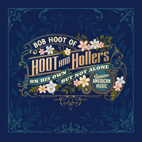 Hoot and Hollers - Bob Hoot of Hoot and Hollers on His Own but Not Alone (2025)