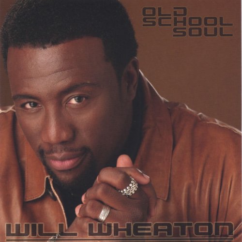 Will Wheaton - Old School Soul (2005)