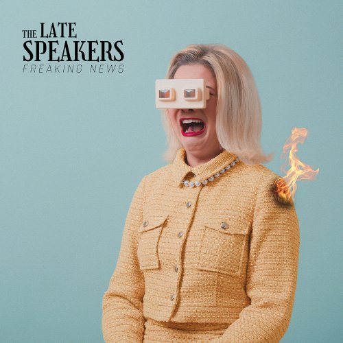 The Late Speakers - Freaking News (2025) [Hi-Res]