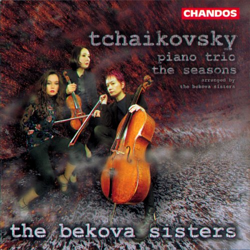 The Bekova Sisters - Tchaikovsky: Piano Trio in A Minor & The Seasons (1999)