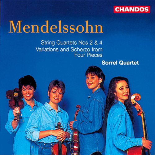 Sorrel Quartet - Mendelssohn: String Quartet No. 4, String Quartet No. 2 & Four Pieces for String Quartet (1997)