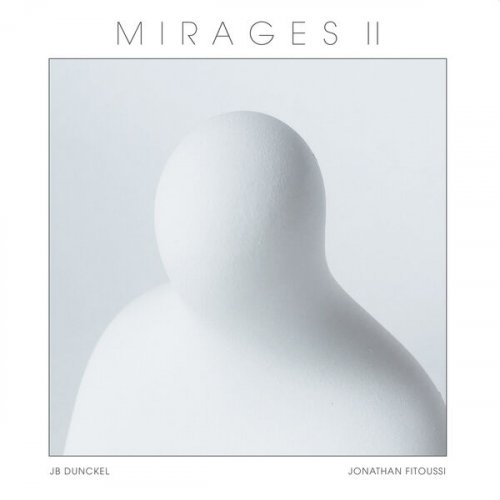 JB Dunckel & Jonathan Fitoussi - Mirages 2 (2025)