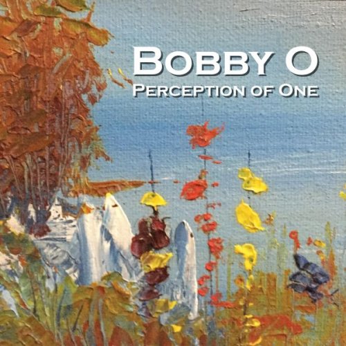 Bobby O  Perception of One (2016)