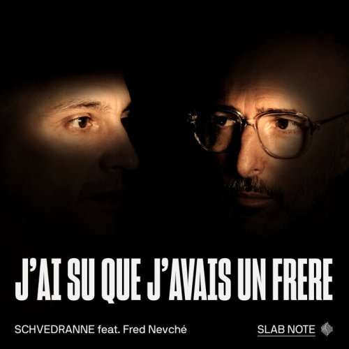 Schvédranne - J'ai Su Que J'avais Un Frère (feat. Fred Nevché) (2025)