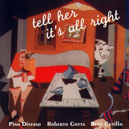 Pino Distaso, Beto Cutillo, Roberto Gotta - Tell Her It's All Right (2010)