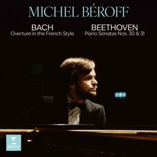 Michel Beroff - Bach: Overture in the French Style, BWV 831 - Beethoven: Piano Sonatas Nos. 30 & 31 (2025) [Hi-Res]