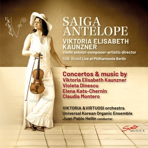 Viktoria Kaunzner, Viktoria & Virtuosi, Universal Korean Organic Ensemble and Juan Pablo Hellín - Saiga Antelope (2025) [Hi-Res]