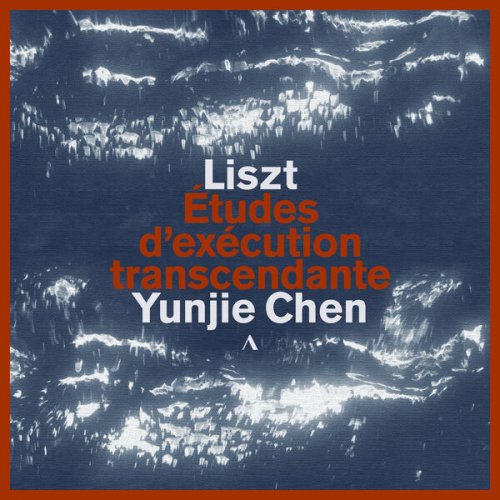 Yunjie Chen - Liszt: Études d'exécution transcendante (2025) [Hi-Res]