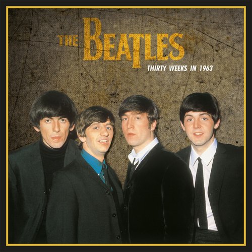 The Beatles -Thirty Weeks in 1963 (2022)