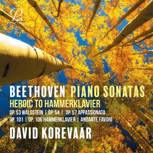 David Korevaar - Beethoven: Piano Sonatas - Heroic to Hammerklavier: Op. 53 "Waldstein", Op. 54, Op. 57 "Appassionata", Op. 101 & Op. 106 "Hammerklavier" (2025) [Hi-Res]