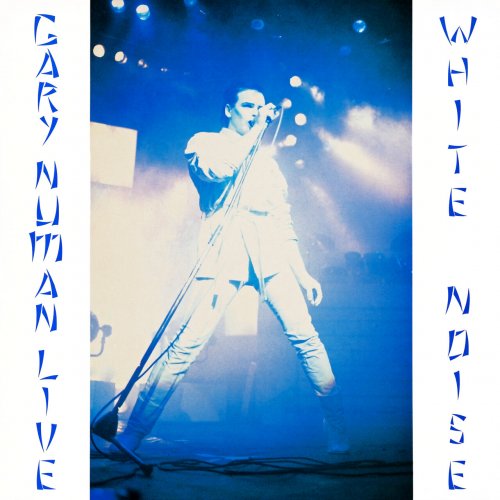 Gary Numan - White Noise (Live) (2025 Remaster) (1985) [Hi-Res]