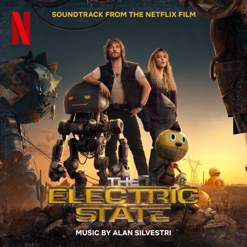 Alan Silvestri - The Electric State (Soundtrack from the Netflix Film) (2025) [Hi-Res]