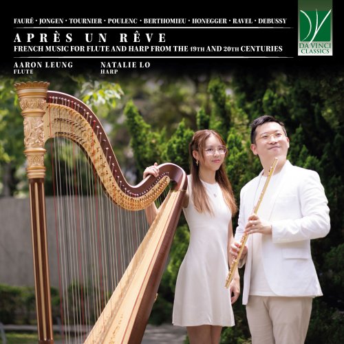 Aaron Leung, Natalie Lo - APRÈS UN RÊVE: French Music for Flute and Harp from the 19th and 20th Centuries (2025)