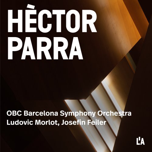 Orquestra Simfònica De Barcelona I Nacional De Catalunya, Ludovic Morlot & Hector Parra - Hèctor Parra: Orchestral Works (2025) Hi-Res