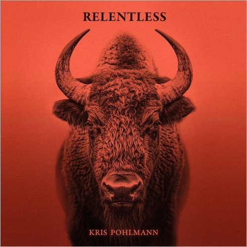 Kris Pohlmann - Relentless (2025)