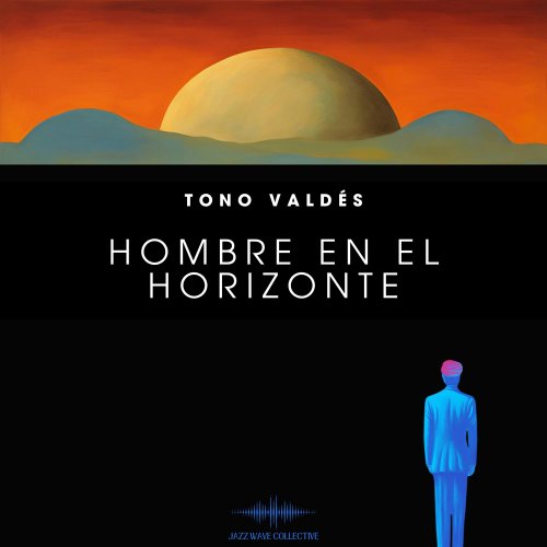 Tono Valdés - Hombre En El Horizonte (2025) Hi-Res